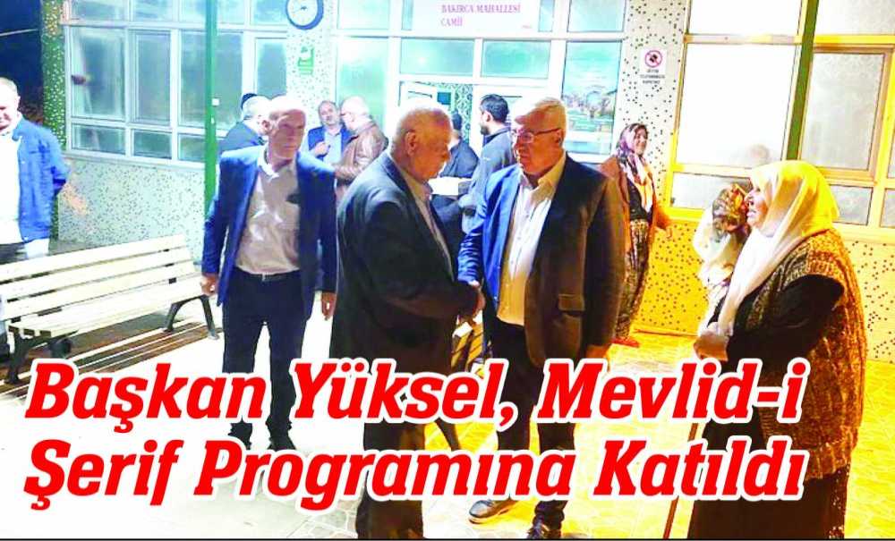 Başkan Yüksel, Mevlid-I Şerif Programına Katıldı
