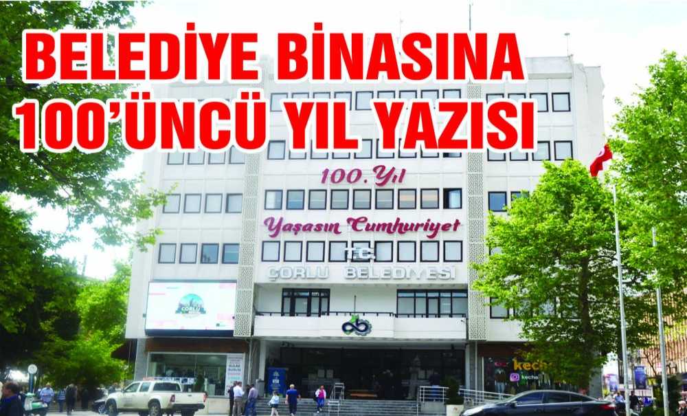 Belediye Binasına 100'Üncü Yıl Yazısı