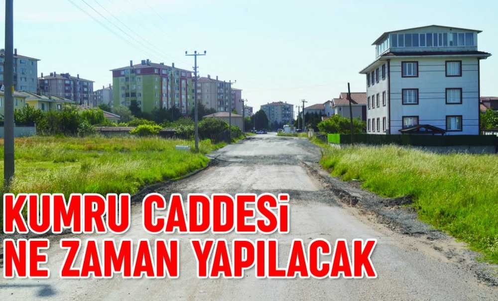 Kumru Caddesi Ne Zaman Yapılacak?