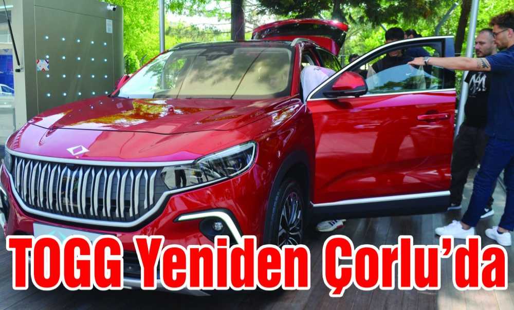 Togg Yeniden Çorlu'da