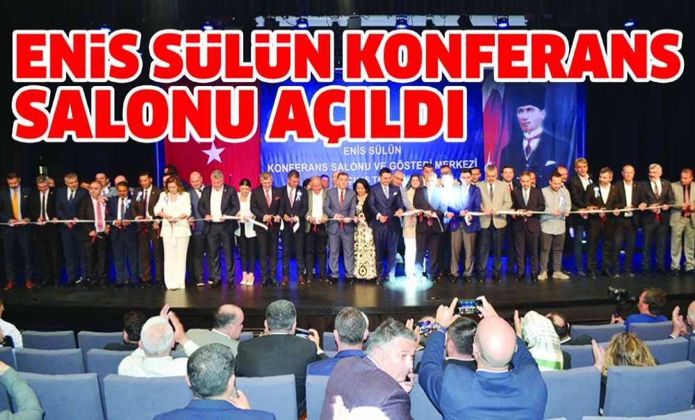 Enis Sülün Konferans Salonu Açıldı