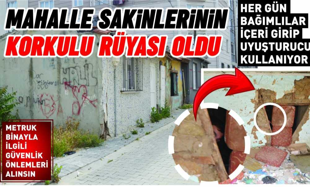 Mahalle Sakinlerinin Korkulu Rüyası Oldu