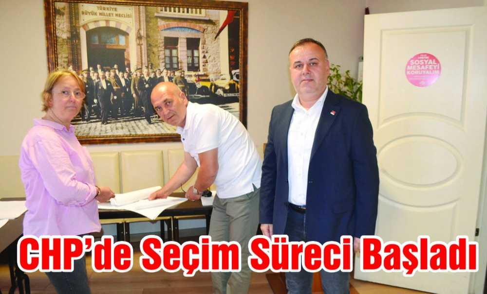 Chp'de Seçim Süreci Başladı