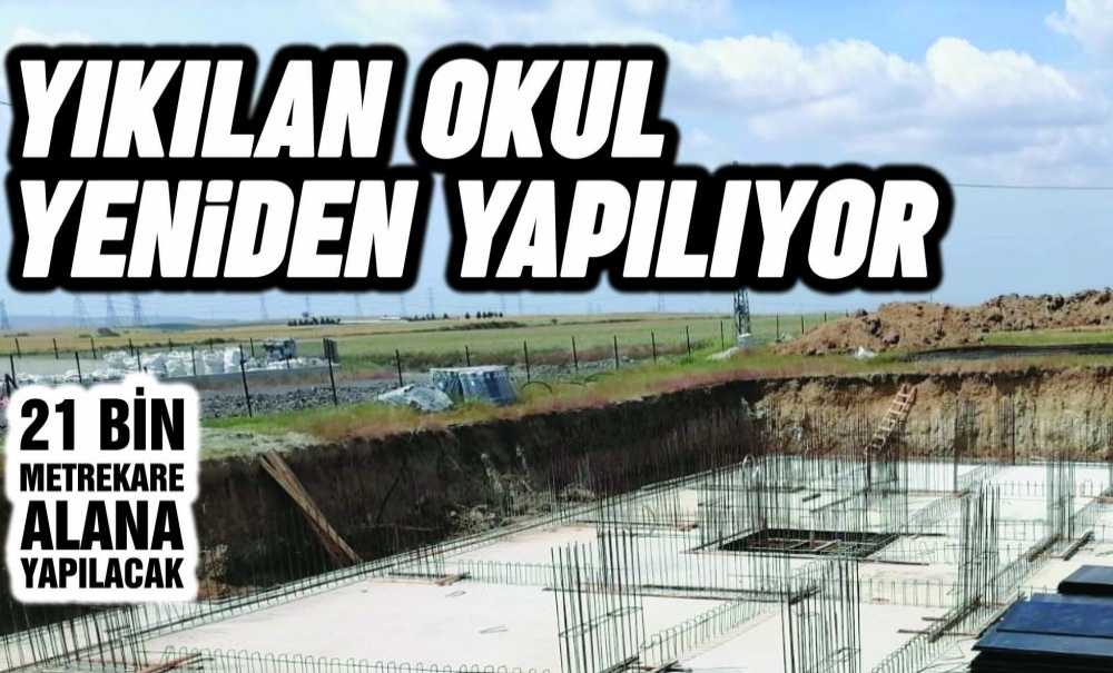 Yıkılan Okul Yeniden Yapılıyor