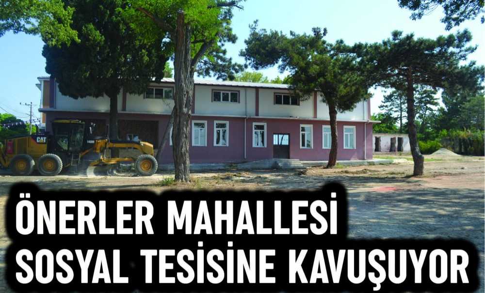 Önerler Mahallesi Sosyal Tesisine Kavuşuyor