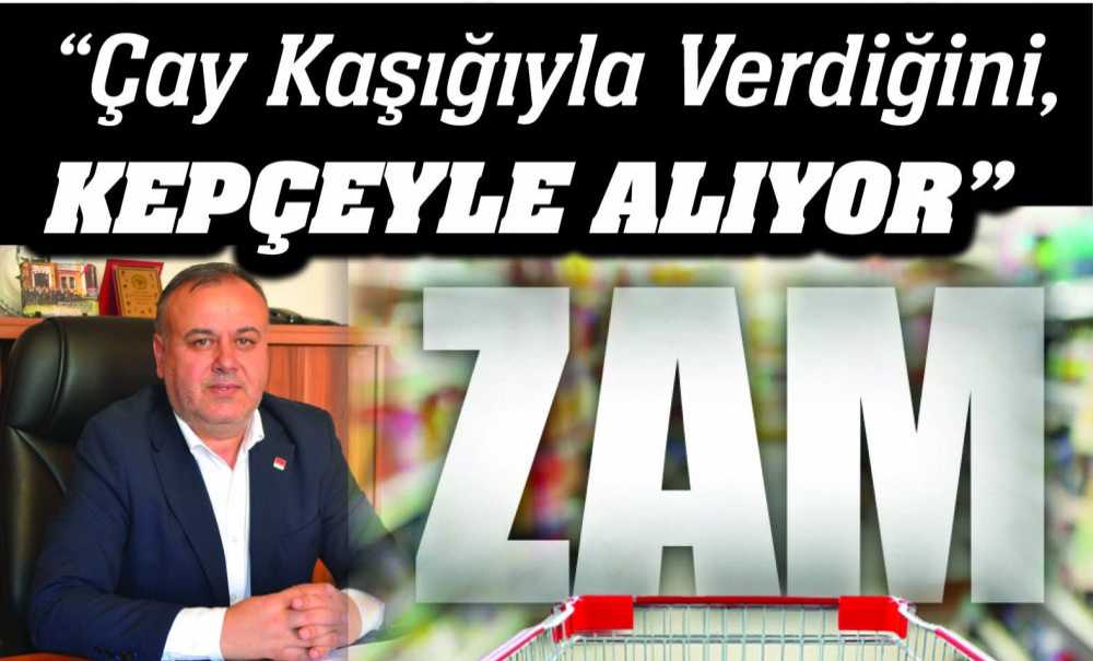 Chp Çorlu İlçe Başkanı Cüneyt Akar; “Çay Kaşığıyla Verdiğini, Kepçeyle Alıyor”