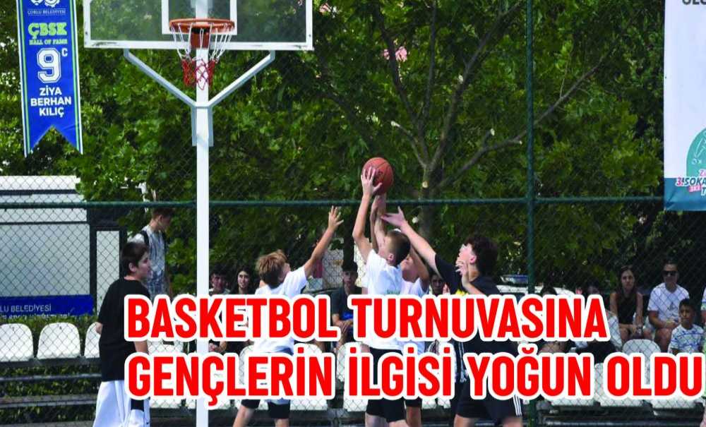 Basketbol Turnuvasına Gençlerin İlgisi Yoğun Oldu