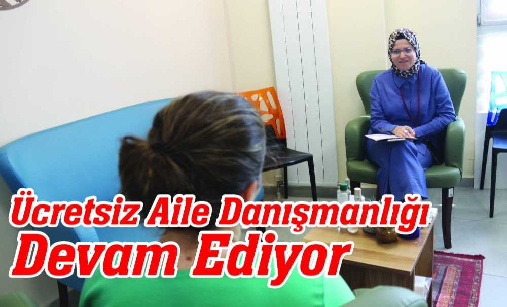 Ücretsiz Aile Danışmanlığı Devam Ediyor