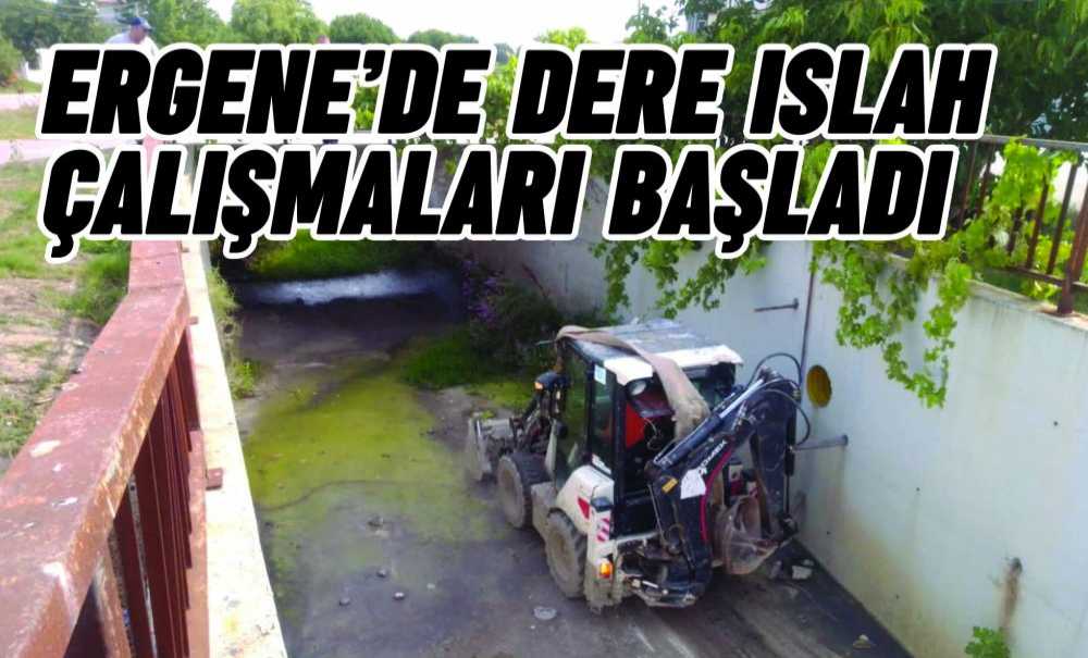 Ergene'de Dere Islah Çalışmaları Başladı