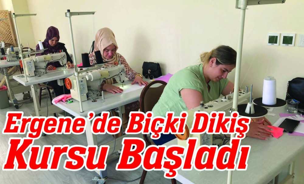 Ergene'de Biçki Dikiş Kursu Başladı