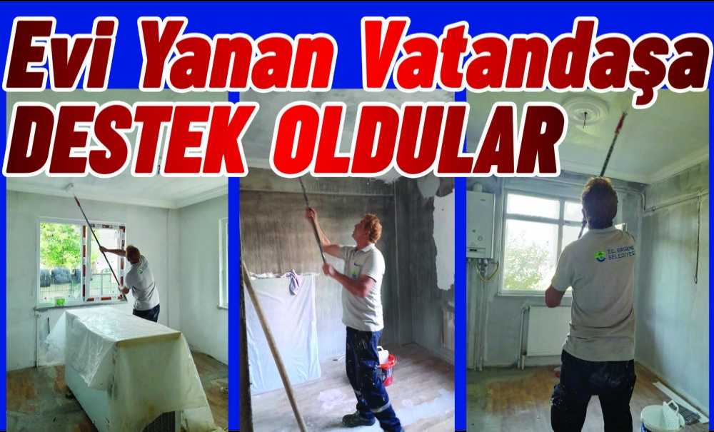 Evi Yanan Vatandaşa Destek Oldular