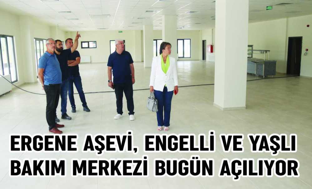Ergene Aşevi, Engelli Ve Yaşlı Bakım Merkezi Bugün Açılıyor