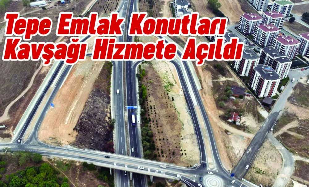 Tepe Emlak Konutları Kavşağı Hizmete Açıldı