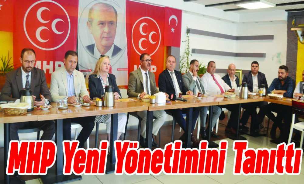 Mhp Yeni Yönetimini Tanıttı