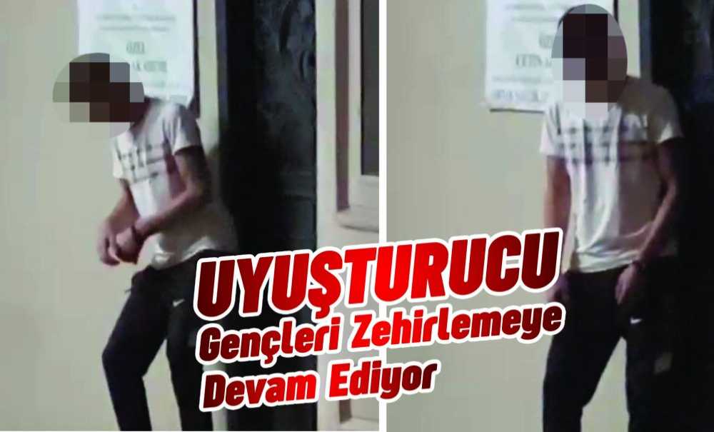 Uyuşturucu Gençleri Zehirlemeye Devam Ediyor