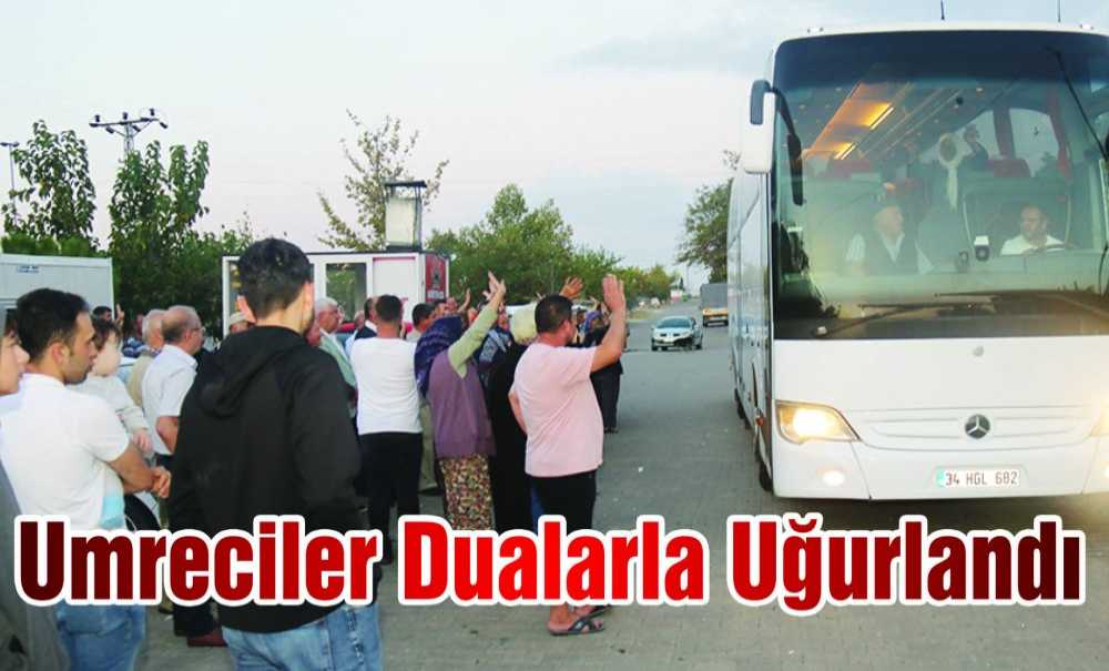 Umreciler Dualarla Uğurlandı