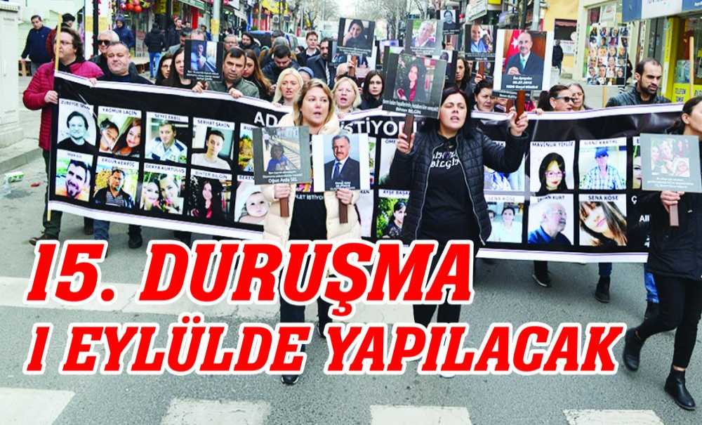 15. Duruşma 1 Eylülde Yapılacak