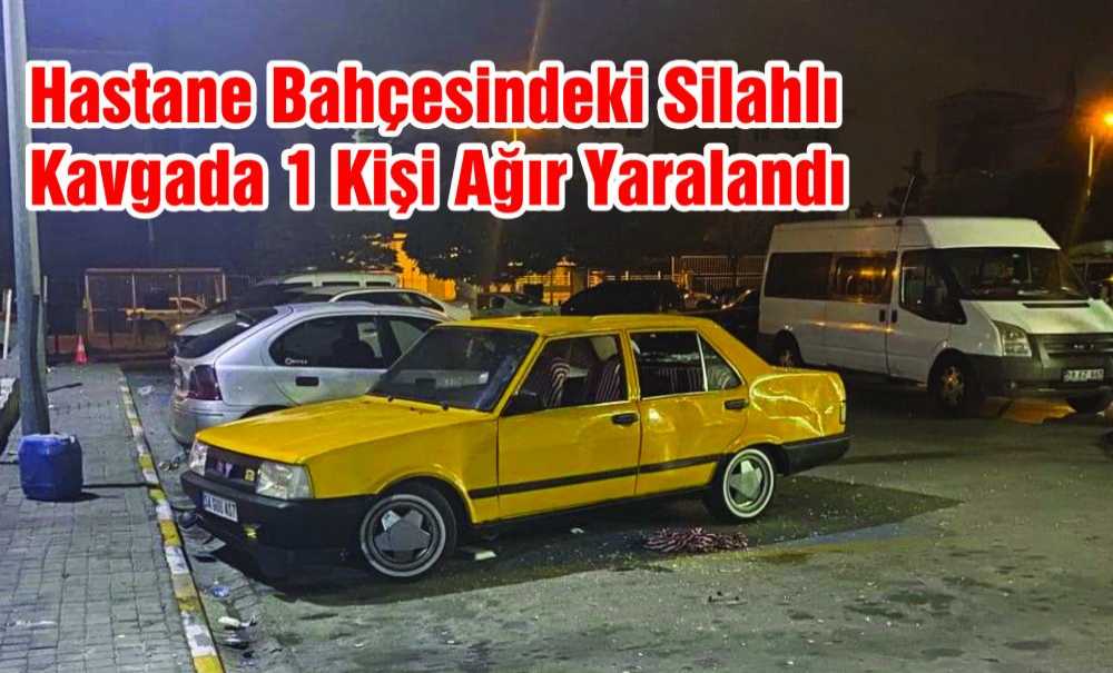 Hastane Bahçesindeki Silahlı Kavga