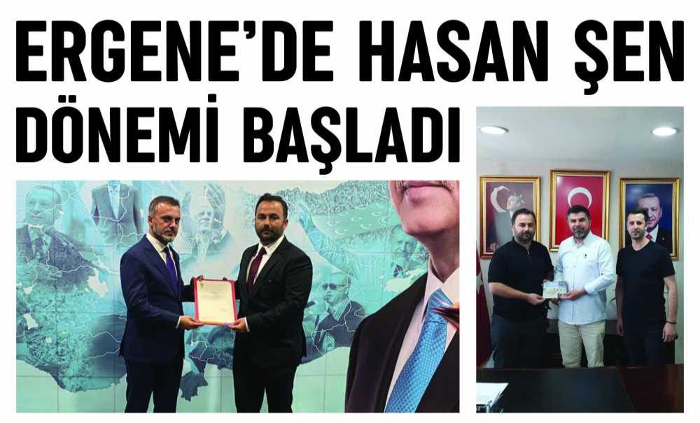 Ergene'de Hasan Şen Dönemi Başladı