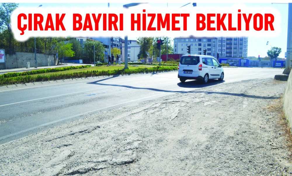 Çırak Bayırı Hizmet Bekliyor