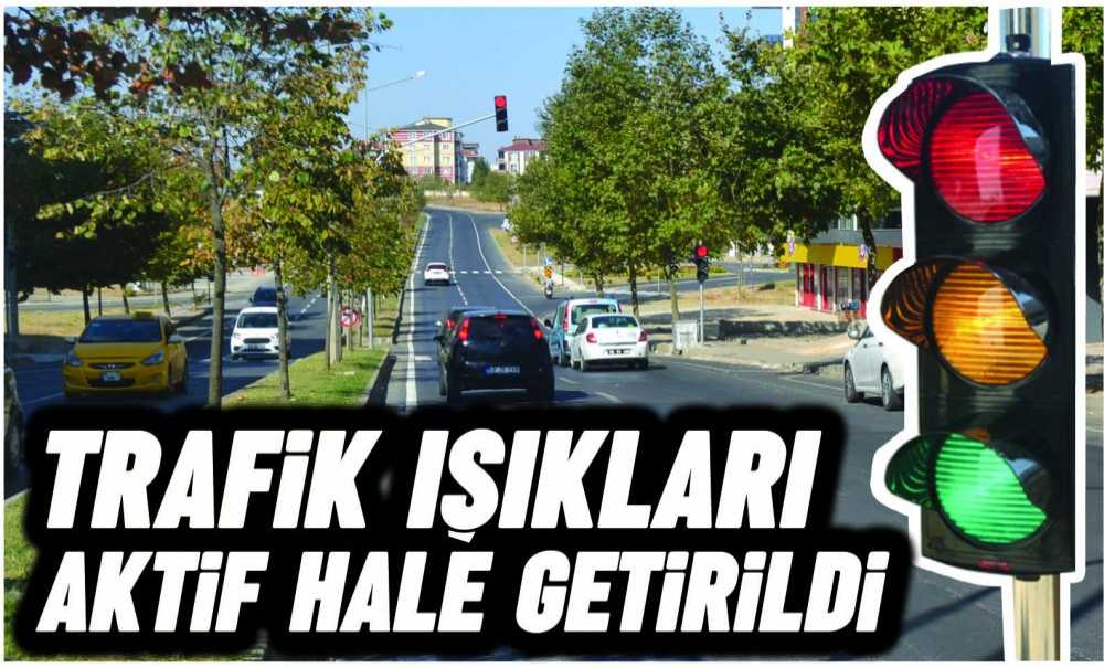 Trafik Işıkları Aktif Hale Getirildi