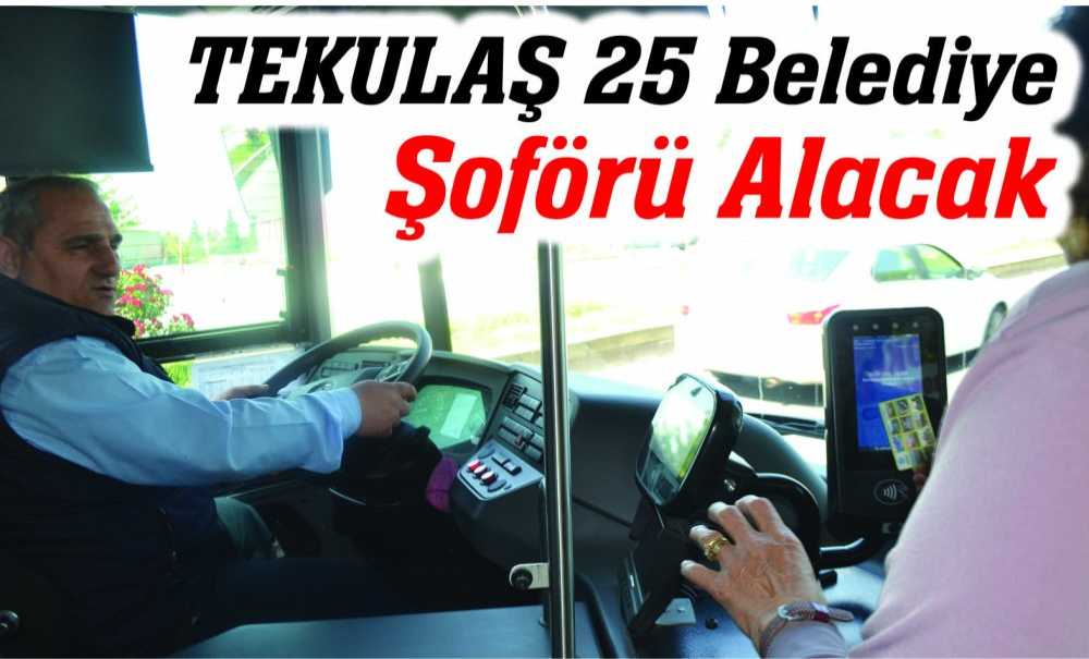 Tekulaş 25 Belediye Şoförü Alacak
