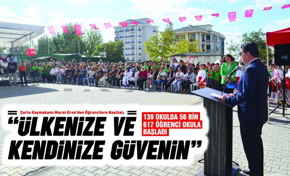 Çorlu Kaymakamı Murat Eren'den Öğrencilere Nasihat; “Ülkeni̇ze Ve Kendi̇ni̇ze Güveni̇n”