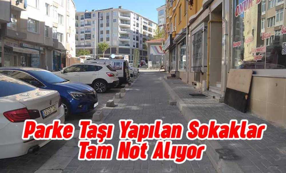 Parke Taşı Yapılan Sokaklar Tam Not Alıyor