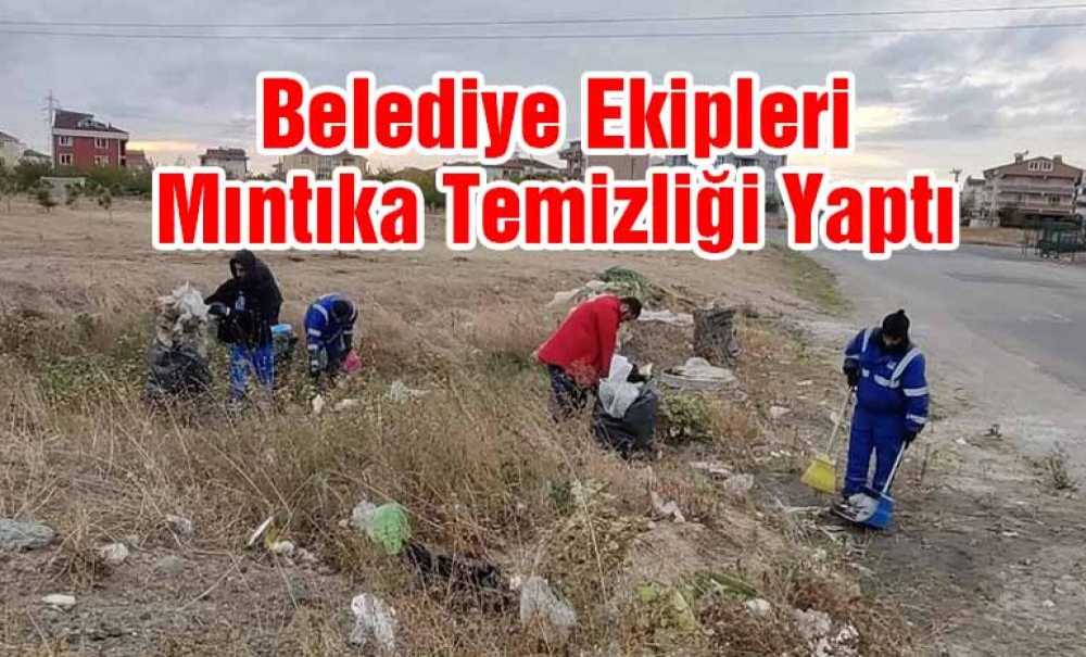 Belediye Ekipleri Mıntıka Temizliği Yaptı