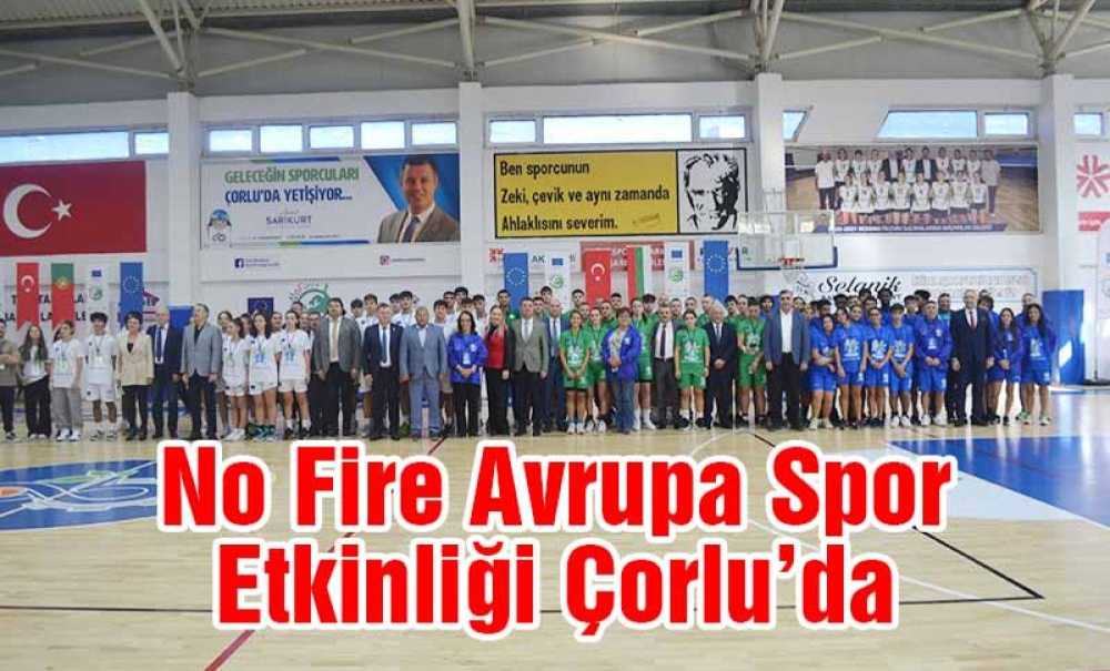 No Fire Avrupa Spor Etkinliği Çorlu'da
