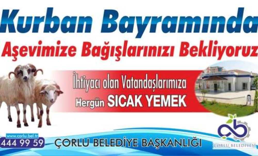Çorlu Belediyesi Aşevi Kurban Bağışlarını Kabul Edecek