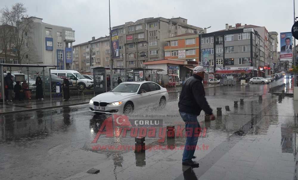 Aşırı Sağanak Yağış Çorlu'yu Olumsuz Etkiledi